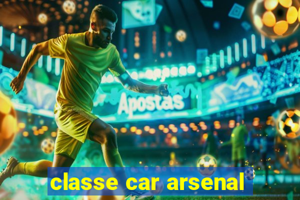 classe car arsenal